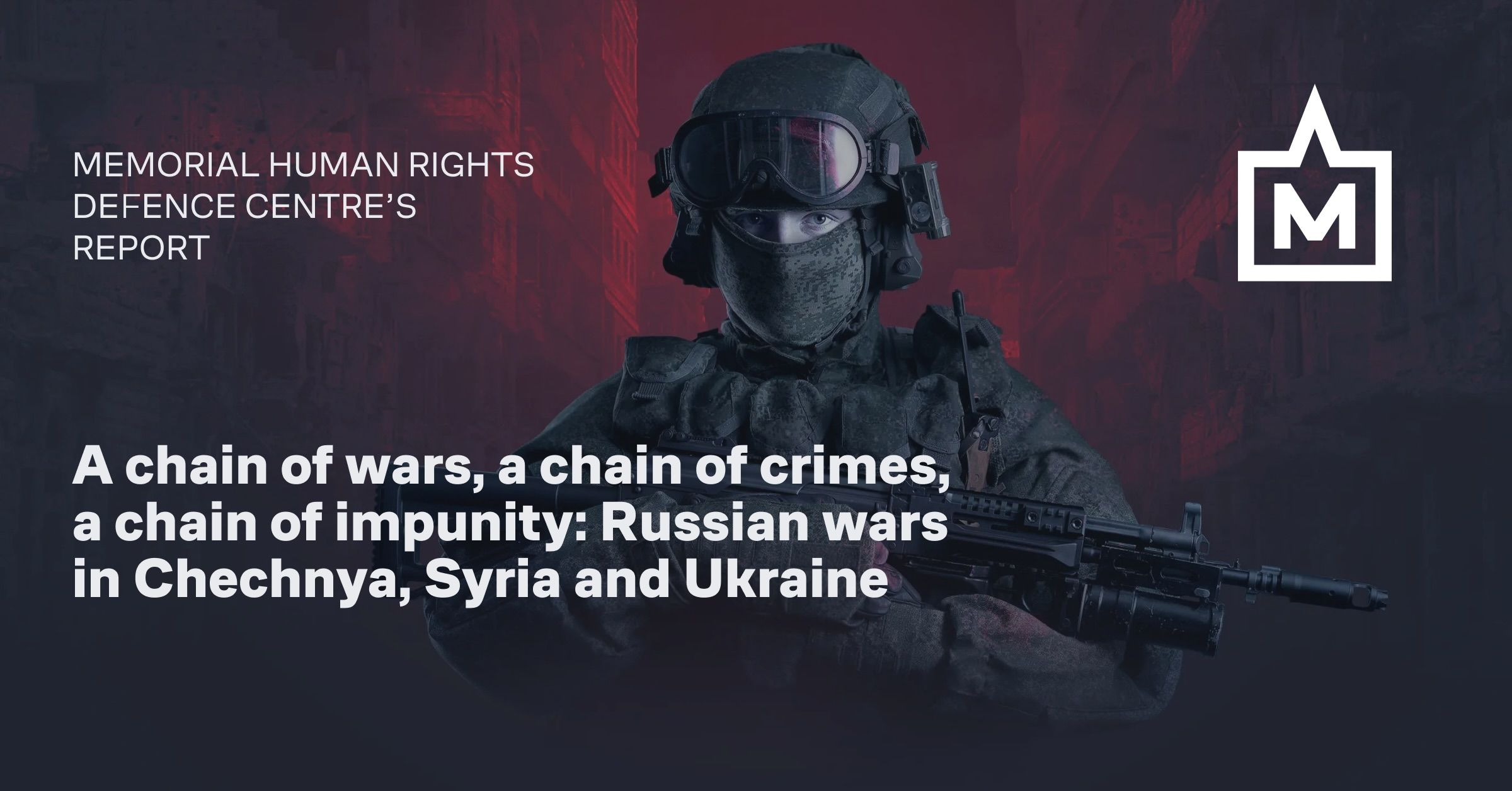 A chain of Wars, a chain of crimes, a chain of impunity: Russian wars in Chechnya, Syria, and Ukraine